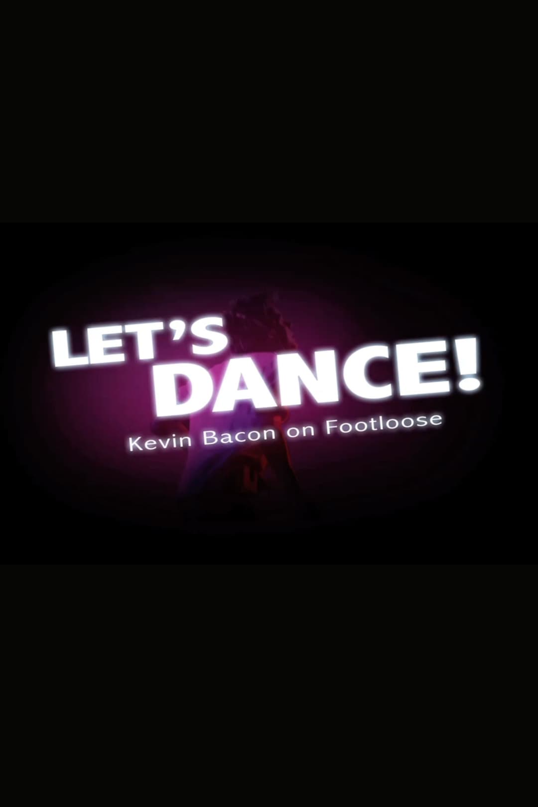 Poster di Let’s Dance! Kevin Bacon on "Footloose"