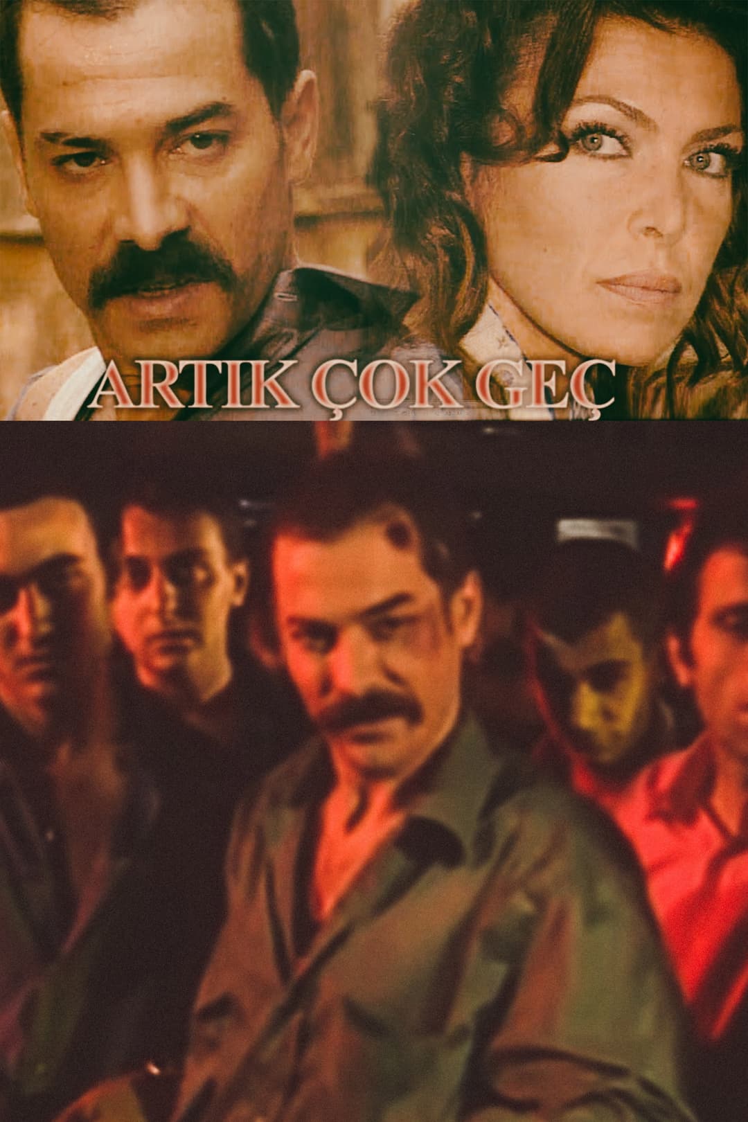 Poster di Artık Çok Geç