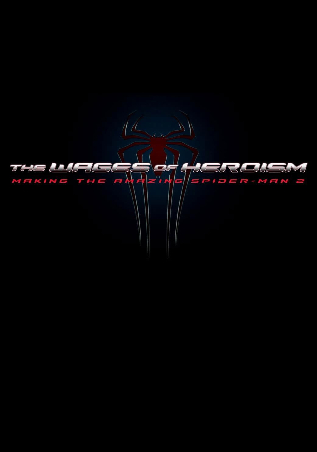 Poster di The Wages of Heroism: Making The Amazing Spider-Man 2