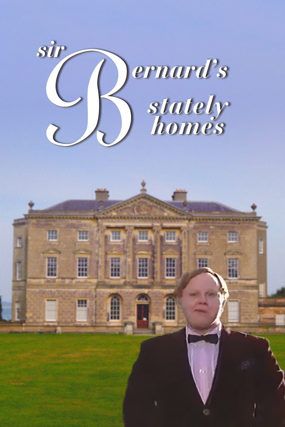 Poster di Sir Bernard's Stately Homes