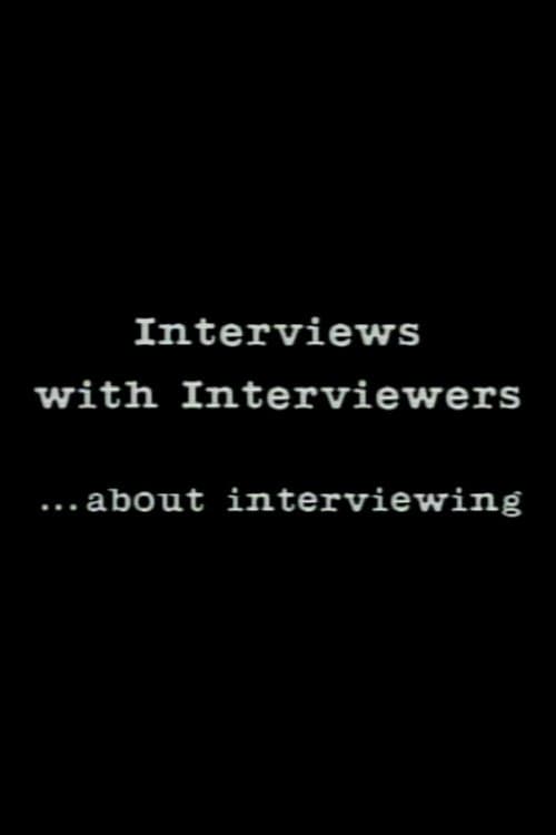 Poster di Interviews With Interviewers… About Interviewing
