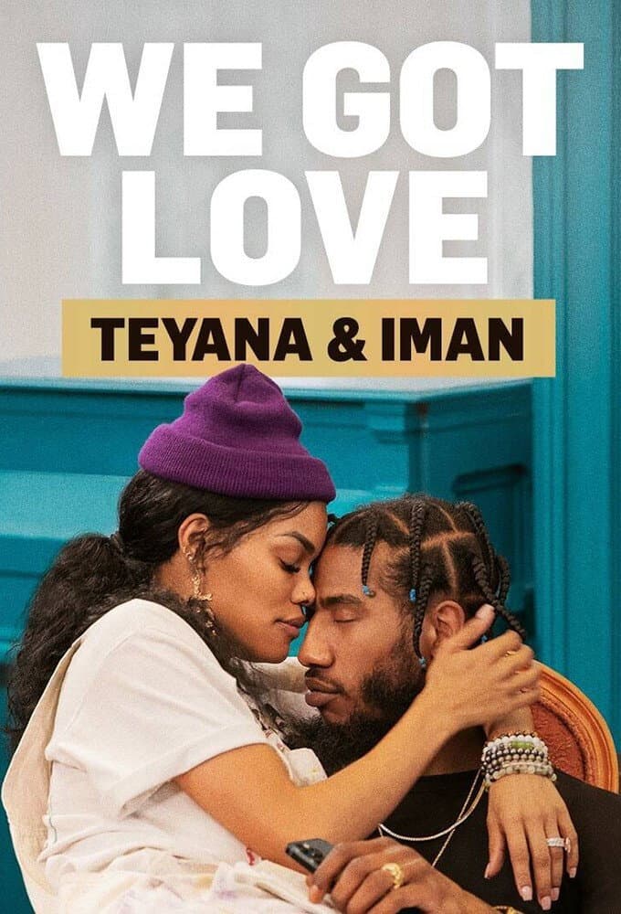 Poster di We Got Love Teyana & Iman