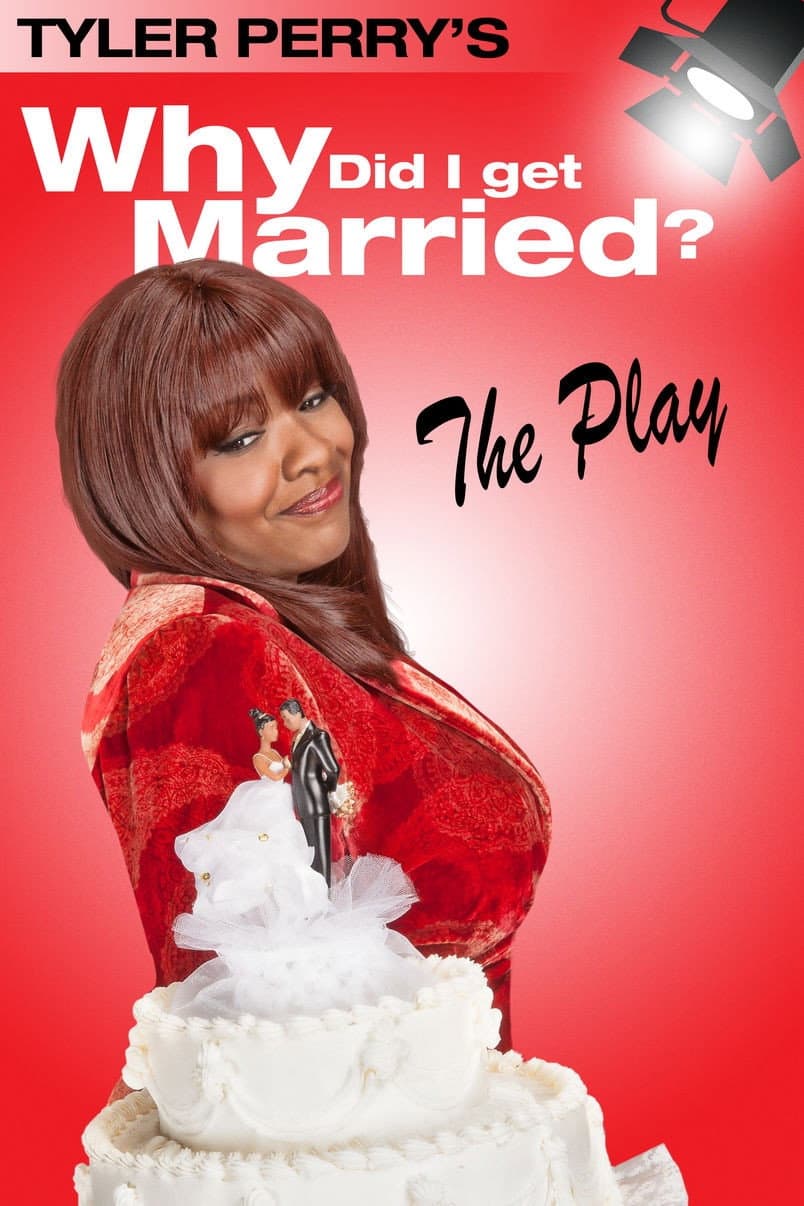 Poster di Tyler Perry's Why Did I Get Married - The Play