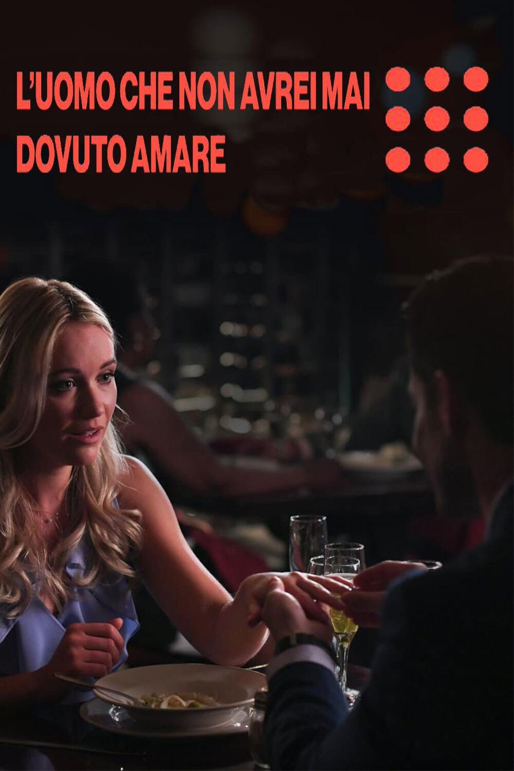 Poster di L'uomo che non avrei mai dovuto amare